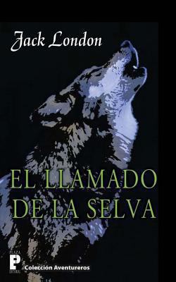 El llamado de la selva [Spanish] 1480046469 Book Cover