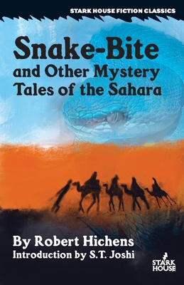 Snake-Bite and Other Mystery Tales of the Sahara B0BGN49725 Book Cover