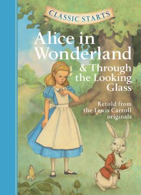 Classic Starts(r) Alice in Wonderland & Through... B01KB04UIG Book Cover