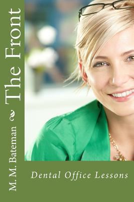 The Front: Dental Office Lessons 1490925619 Book Cover