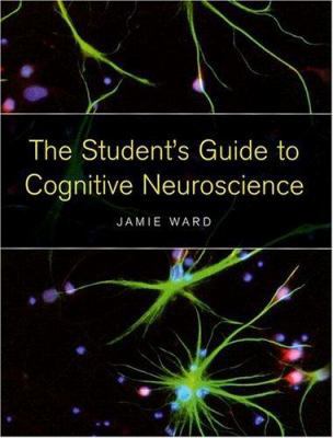 The Student's Guide to Cognitive Neuroscience 1841695351 Book Cover