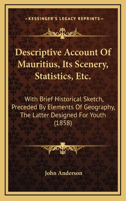 Descriptive Account Of Mauritius, Its Scenery, ... 1165443414 Book Cover