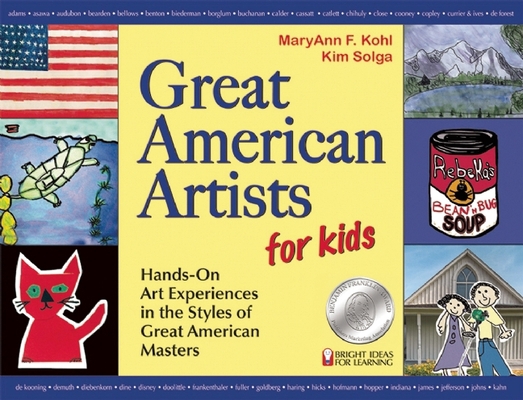 Great American Artists for Kids: Hands-On Art E... 0935607005 Book Cover