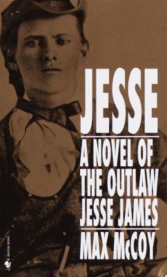 Jesse: A Novel of the Outlaw Jesse James 0553571788 Book Cover