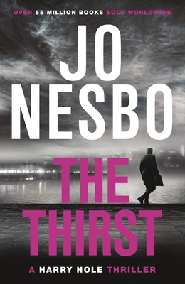 The Thirst: The compulsive Harry Hole novel fro... 1784705101 Book Cover