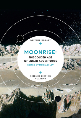 Moonrise: The Golden Age of Lunar Adventures 0712352759 Book Cover