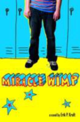 Miracle Wimp B005SMWETK Book Cover