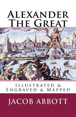 Alexander the Great: [Illustrated & Engraved & ... 154676271X Book Cover