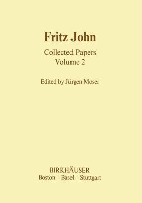 Fritz John Collected Papers: Volume 2 1461254140 Book Cover