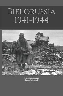 Bielorussia 1941-1944 [Italian] B0BKMYY7Z3 Book Cover