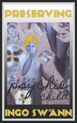 Preserving the Psychic Child 1949214400 Book Cover