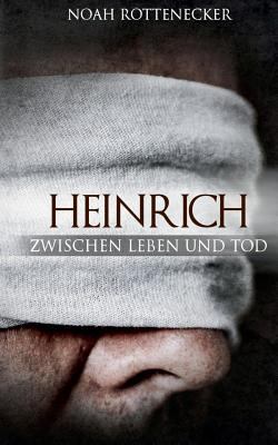 Heinrich: Zwischen Leben und Tod [German] 3746064740 Book Cover