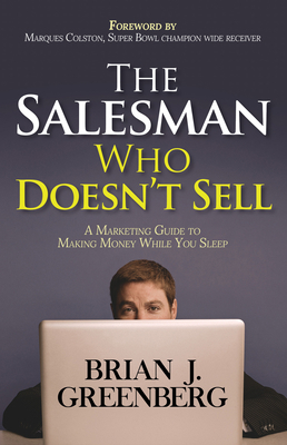 The Salesman Who Doesn't Sell: A Marketing Guid... 1683505972 Book Cover