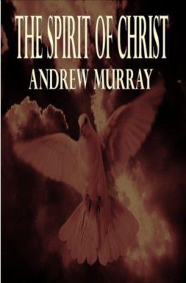 The Spirit of Christ (Andrew Murray Christian C... 1846857066 Book Cover