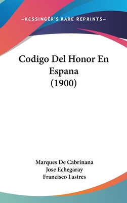 Codigo Del Honor En Espana (1900) [Spanish] 116089373X Book Cover