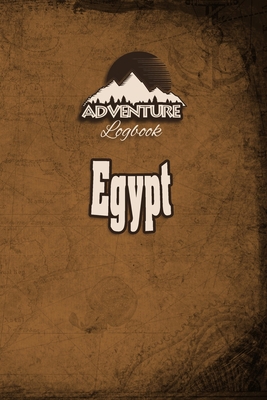 Paperback Adventure Logbook - Egypt: Travel Journal or Travel Diary for your travel memories. With travel quotes, travel dates, packing list, to-do list, travel planner, important information and travel games. Book