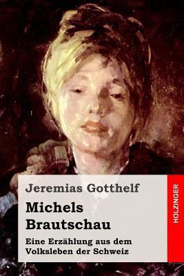Michels Brautschau: Eine Erzählung aus dem Volk... [German] 1975885775 Book Cover