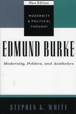 Edmund Burke: Modernity, Politics, and Aesthetics 0742521354 Book Cover