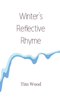Winter's Reflective Rhyme 9916857970 Book Cover