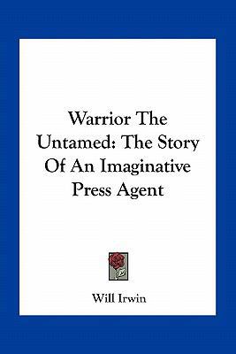 Warrior The Untamed: The Story Of An Imaginativ... 1163751758 Book Cover