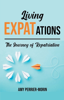 Living EXPATations: The Journey of Repatriation B0CQBGK5CV Book Cover