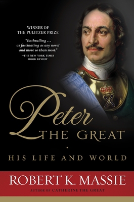 Peter the Great: His Life and World 0345298063 Book Cover