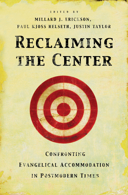 Reclaiming the Center: Confronting Evangelical ... 1581345682 Book Cover