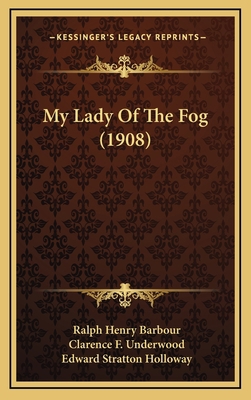 My Lady Of The Fog (1908) 1166359727 Book Cover
