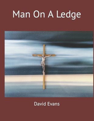 Man On A Ledge            Book Cover