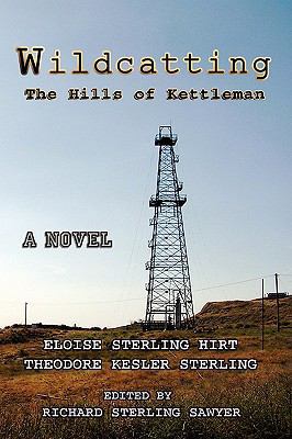 Wildcatting: The Hills of Kettleman 1438903006 Book Cover