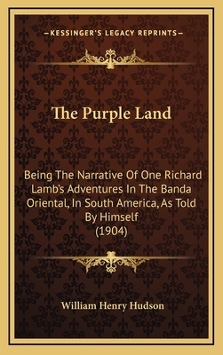 The Purple Land: Being the Narrative of One Ric... 1164378201 Book Cover