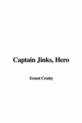 Captain Jinks, Hero 1428071857 Book Cover