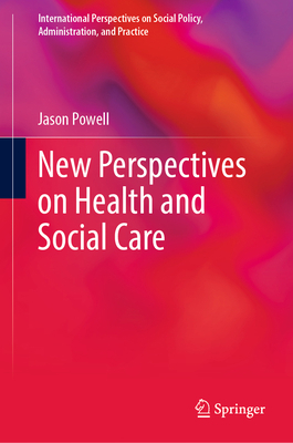 New Perspectives on Health and Social Care 3031254317 Book Cover