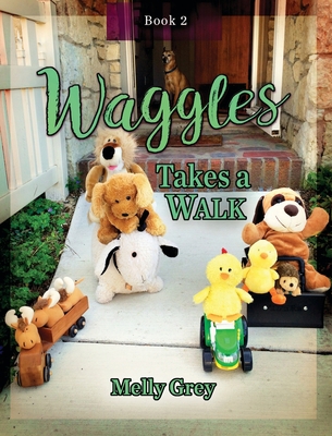 Waggles Takes a Walk 1949684016 Book Cover