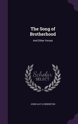 The Song of Brotherhood: And Other Verses 1358176892 Book Cover