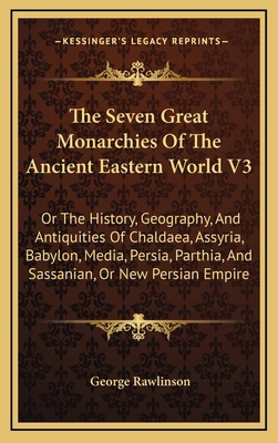 The Seven Great Monarchies Of The Ancient Easte... 1169150039 Book Cover