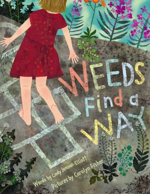 Weeds Find a Way 1442441267 Book Cover
