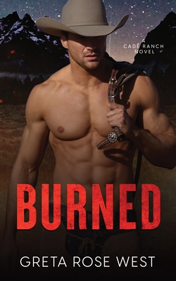 Burned: A Cade Ranch Novel 1955633037 Book Cover