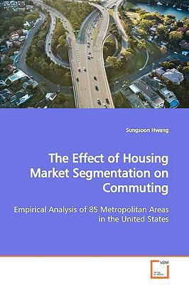 The Effect of Housing Market Segmentation on Co... 3639161742 Book Cover