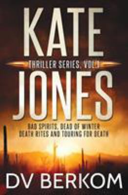 Kate Jones Thriller Series, Vol. 1: Bad Spirits... 0997970804 Book Cover