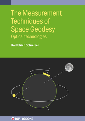 The Measurement Techniques of Space Geodesy: Op... 0750320338 Book Cover