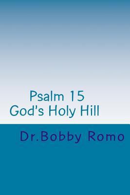Psalm 15 God's Holy Hill 198117768X Book Cover