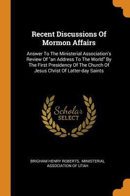 Recent Discussions of Mormon Affairs: Answer to... 0353507601 Book Cover