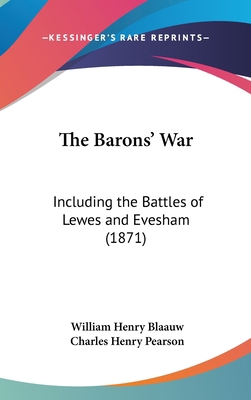 The Barons' War: Including the Battles of Lewes... 1104579804 Book Cover