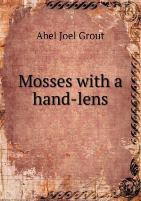 Mosses with a Hand-Lens 551848190X Book Cover