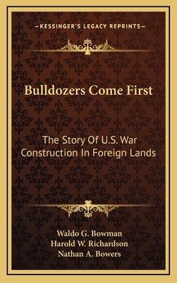 Bulldozers Come First: The Story of U.S. War Co... 1164497456 Book Cover