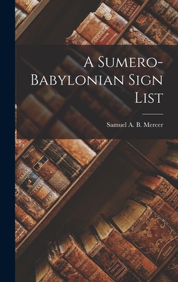 A Sumero-Babylonian Sign List 1016378262 Book Cover