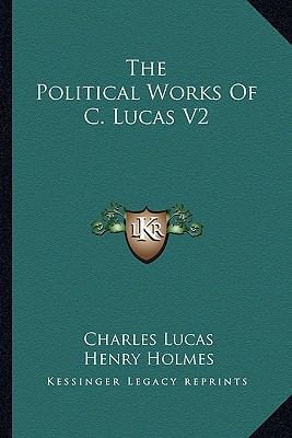 The Political Works of C. Lucas V2 1163617520 Book Cover