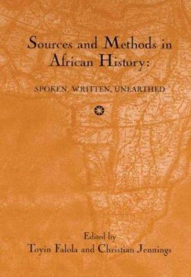 Sources and Methods in African History: Spoken ... 1580461344 Book Cover