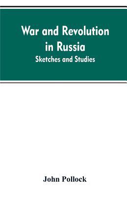 War and revolution in Russia; sketches and studies 9353607965 Book Cover